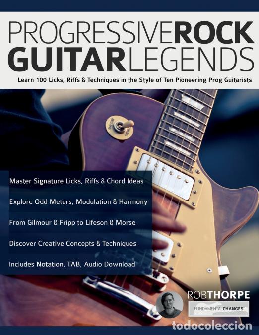 Livres: Progressive Rock Guitar Legends - Learn 100 Licks, Riffs & Techniques in the Style of Ten Pioneering