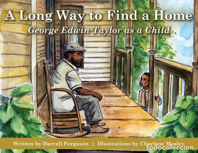 Livres: A Long Way to Find a Home - George Edwin Taylor as a Child - Charlene Mosley,Darrell Ferguson,Rebecc