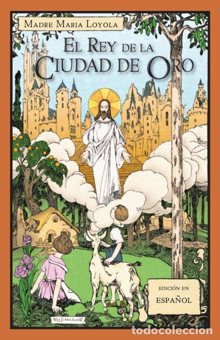 Livros: El Rey de la Ciudad de Oro - Madre Maria Loyola