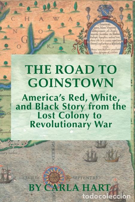 Libri: The Road to Goinstown - America?s Red, White, and Black Story from the Lost Colony to Revolutionary