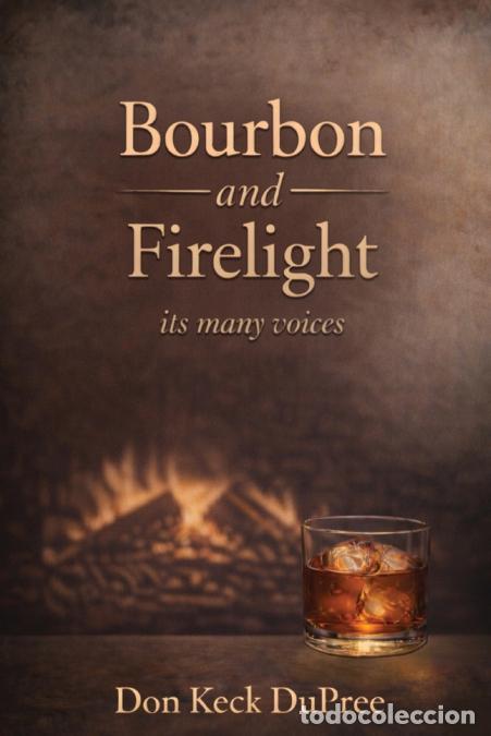 Libri: Bourbon and Firelight - its many voices - Don Keck DuPree