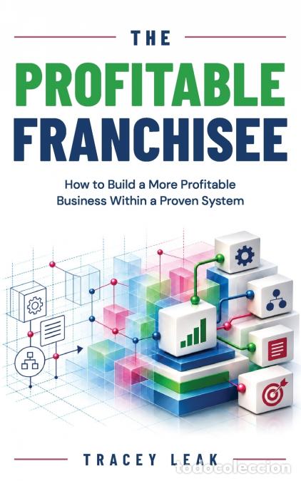 Libri: The Profitable Franchisee - How to Build a More Profitable Business Within a Proven System - Tracey