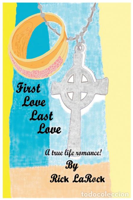 Libri: First Love Last Love - Rick LaRock