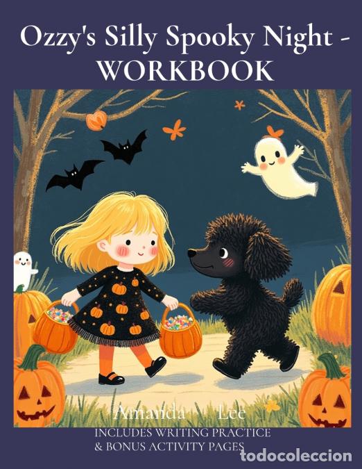 Libri: Ozzy?s Silly Spooky Night - WORKBOOK - A Not-So-Spooky Story of Ozzy?s Safe and Silly Trick-or Treat