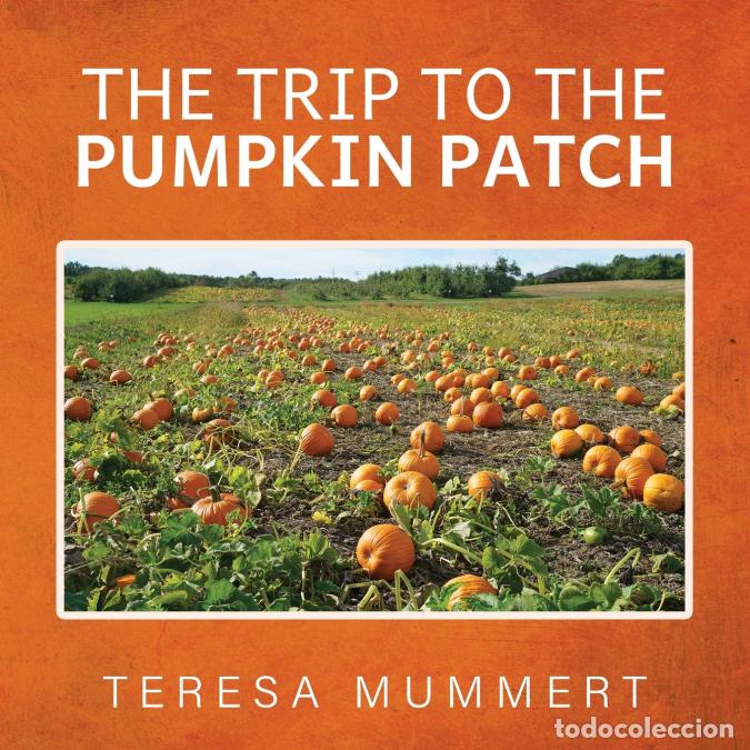 Libri: The Trip to the Pumpkin Patch - Teresa Mummert