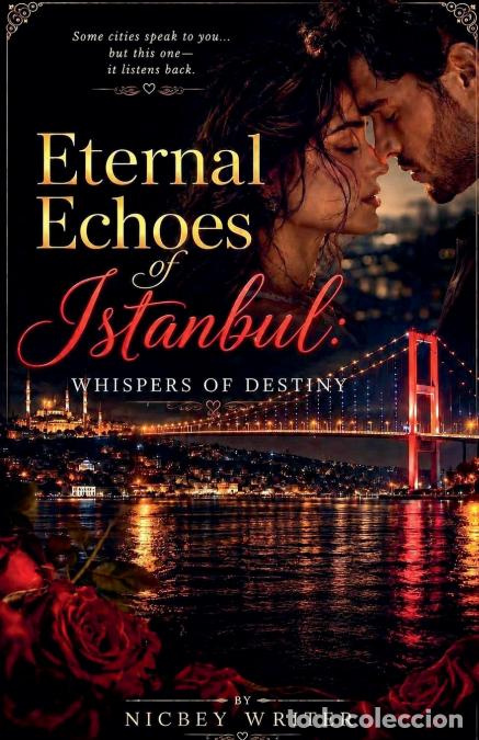 books: Eternal Echoes of Istanbul - Whispers of Destiny - Nicbey Writer