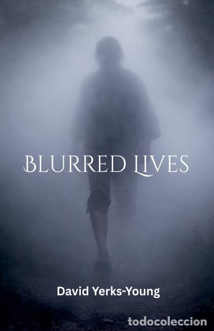 books: Blurred Lives - David Yerks-Young