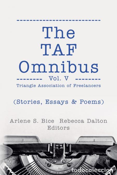 books: The TAF Omnibus Vol. V (Stories, Essays, & Poems) - Arlene S. Bice,Triangle Association of Freelanc