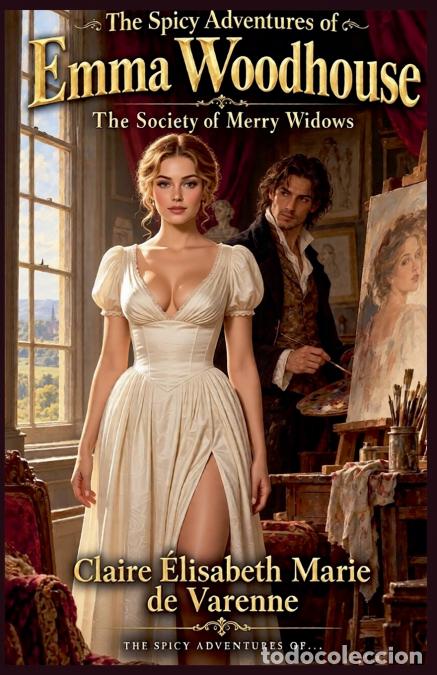 books: The Spicy Adventures of Emma Woodhouse - Claire &Eacute;lisabeth Marie de Varenne