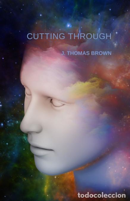 Libros: Cutting Through - J. Thomas Brown