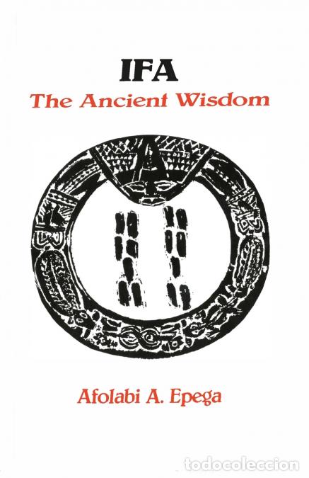 Libros: IFA - The Ancient Wisdom - Afolabi A. Epega