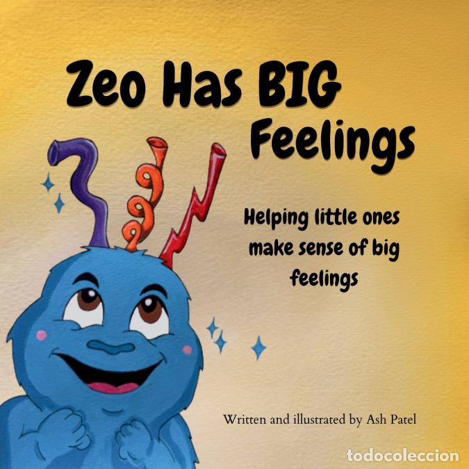 Libros: Zeo has BIG feelings - Helping children make sense of big feelings - Ash Patel