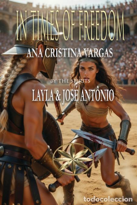 B&uuml;cher: IN TIMES OF FREEDOM - Ana Cristina Vargas,By the Spirit Jos&eacute; Ant&oacute;nio,By the Spirit Layla