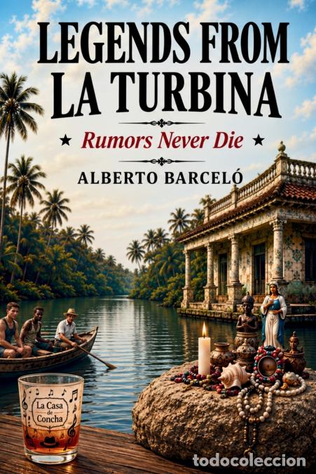 Livros: Legens of la Turbina - Rumors Never Die - Alberto Barcelo