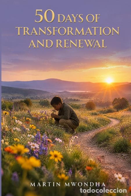 Livros: 50 Days of Transformation and Renewal - A Daily Journey of Scripture, Reflection, and Prayer - Trini