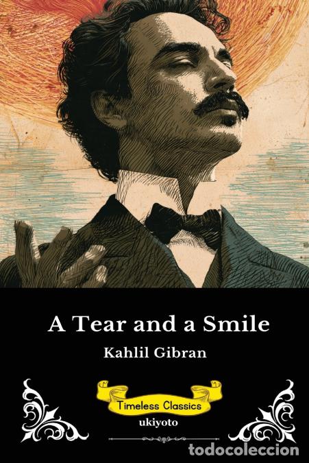 Libros: A Tear and a Smile - Timeless Classics - Kahlil Gibran