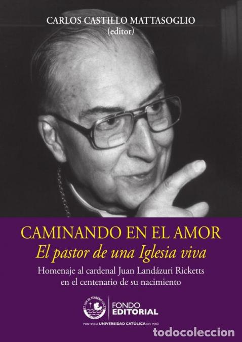 B&uuml;cher: Caminando en el amor - Homenaje al cardenal Juan Land&aacute;zuri Ricketts en el centenario de su nacimient