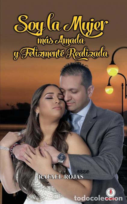 Libros: Soy la mujer m&aacute;s amada y felizmente realizada - Rafael Rojas