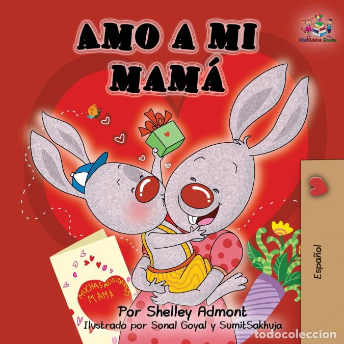 Libros: Amo a mi mam&aacute; - I Love My Mom -Spanish Edition - Shelley Admont,KidKiddos Books