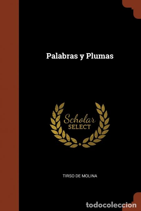 B&uuml;cher: Palabras y Plumas - Tirso de Molina