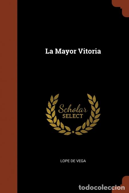 B&uuml;cher: La Mayor Vitoria - Lope De Vega