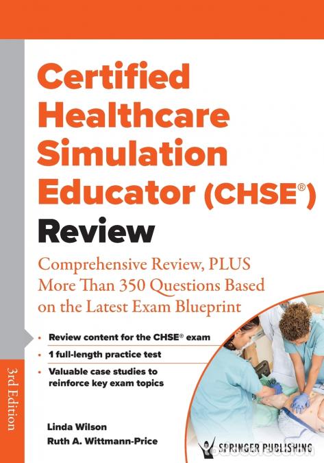 Libros: Certified Healthcare Simulation Educator (CHSE&reg;) Review - Comprehensive Review, PLUS More Than 350 Q