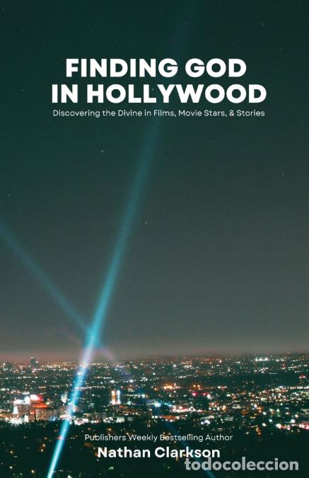 Livres: Finding God in Hollywood - Nathan Clarkson