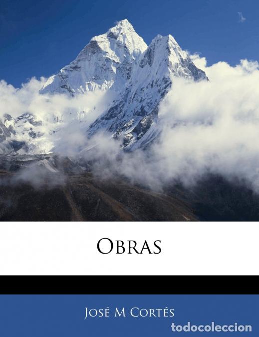 books: Obras - Jos&eacute; Domingo Cort&eacute;s,Jos&eacute; M Cort&eacute;s