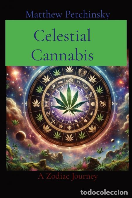 Libri: Celestial Cannabis - A Zodiac Journey - Matthew Edward Petchinsky