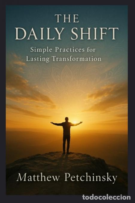 books: The Daily Shift - Simple Practices for Lasting Transformation - Matthew Petchinsky