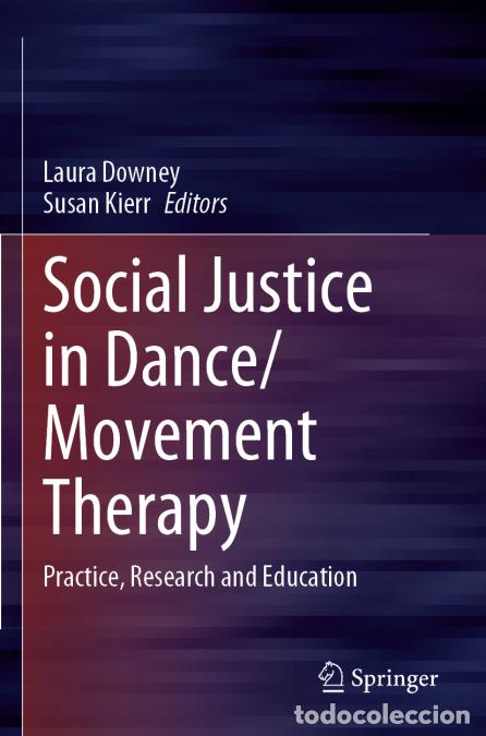 books: Social Justice in Dance/Movement Therapy - Practice, Research and Education - Laura Downey,Susan Kie