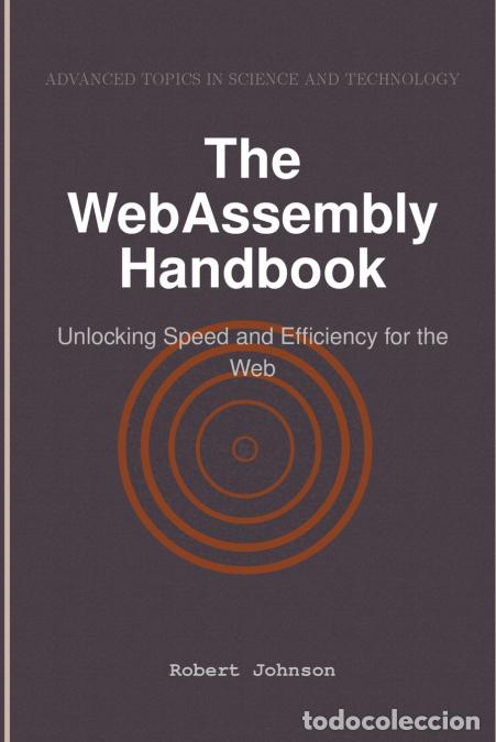 Libros: The WebAssembly Handbook - Unlocking Speed and Efficiency for the Web - Robert Johnson - Foto 1