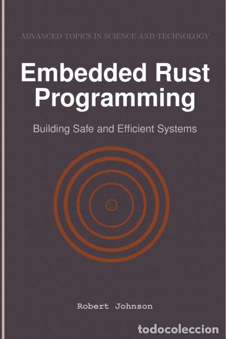 B&uuml;cher: Embedded Rust Programming - Building Safe and Efficient Systems - Robert Johnson