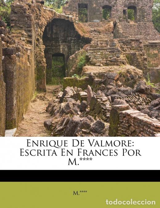 Livres: Enrique De Valmore - Escrita En Frances Por M.**** - M.****