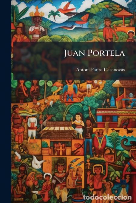 Livros: Juan Portela - Historia De Este Famoso Bandido Cordob&eacute;s... - Antoni Faura Casanovas