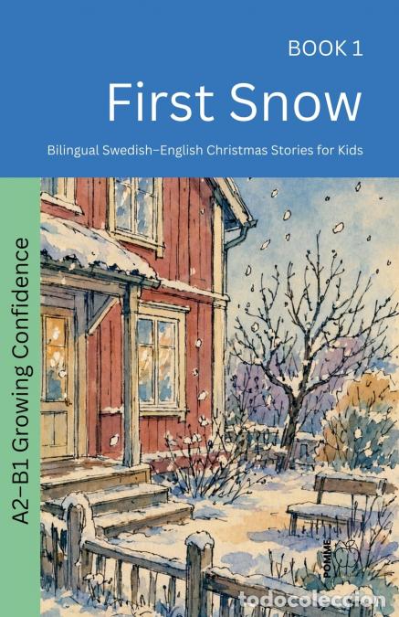 B&uuml;cher: First Snow - Bilingual Swedish-English Christmas Stories for Kids - Pomme Bilingual