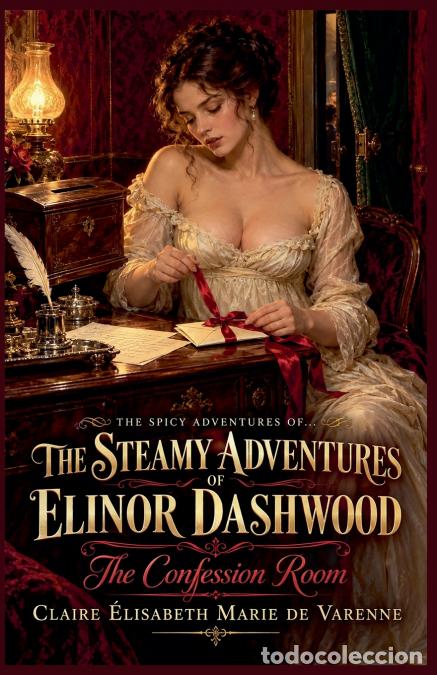 Livres: The Steamy Adventures of Elinor Dashwood - Claire &Eacute;lisabeth Marie de Varenne