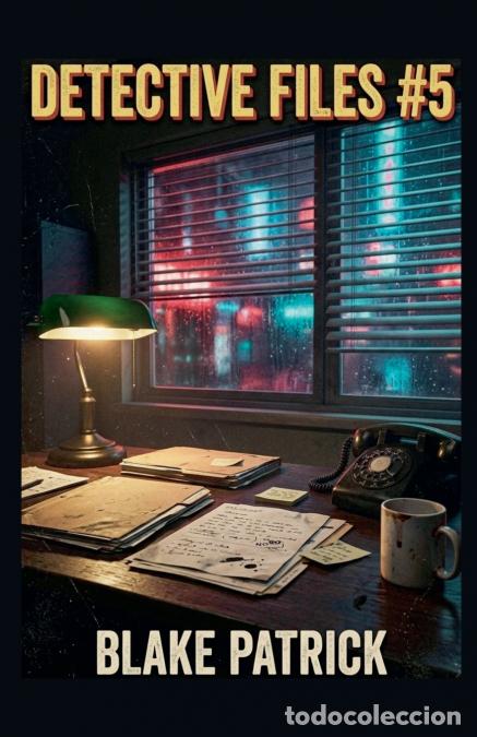 Livres: Detective Files #5 - Blake Patrick