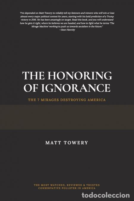 Livros: The Honoring of Ignorance - The 7 Mirages Destroying America - Matt Towery