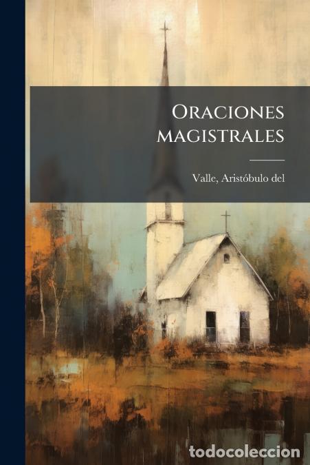 Livros: Oraciones magistrales - Valle Arist&oacute;bulo del