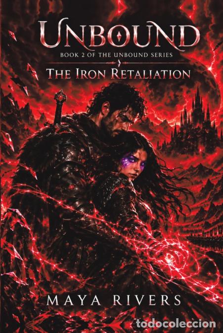 Livros: Unbound - The Iron Retaliation (Unbound Series) - Maya Rivers