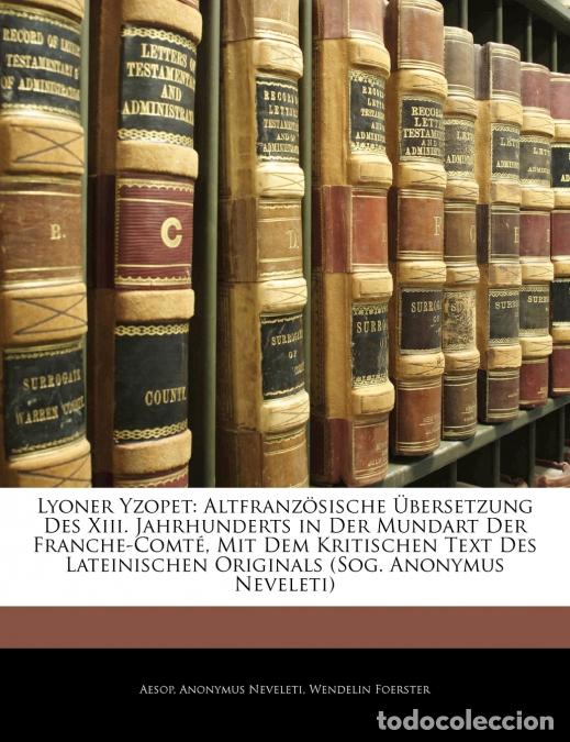 Livros: Lyoner Yzopet - Altfranz&ouml;sische &Uuml;bersetzung Des Xiii. Jahrhunderts in Der Mundart Der Franche-Comt&eacute;,