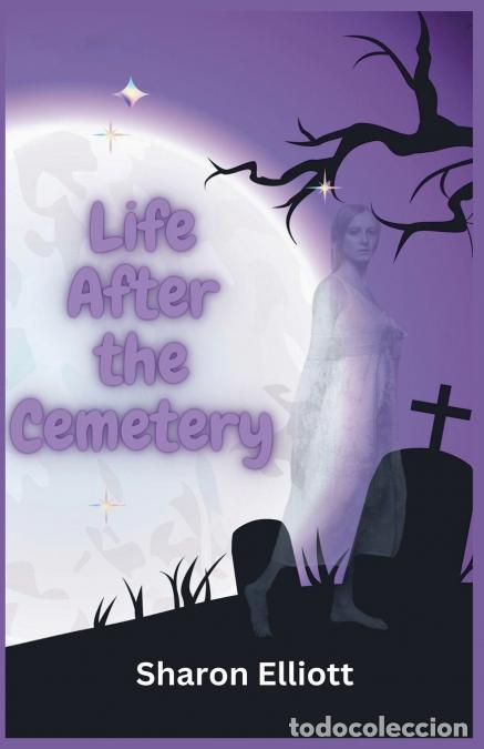 B&uuml;cher: Life After the Cemetery - Sharon Elliott
