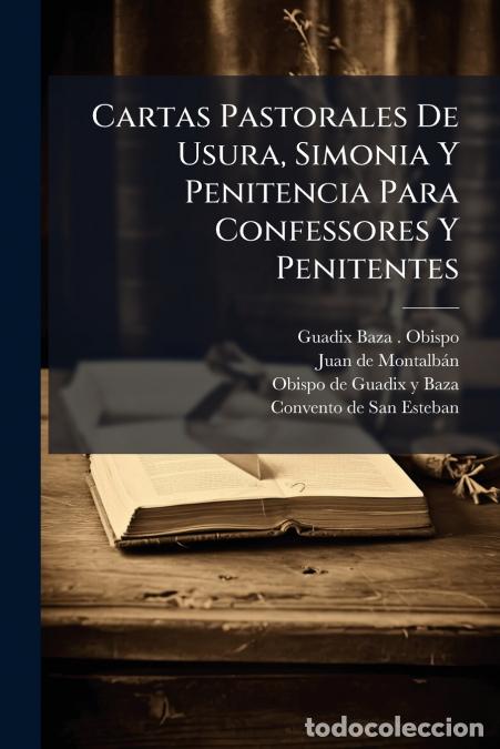 B&uuml;cher: Cartas Pastorales De Usura, Simonia Y Penitencia Para Confessores Y Penitentes - Guadix-Baza (Di&oacute;ces