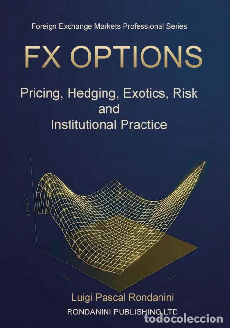 Libros: FX OPTIONS - Pricing, Hedging, Exotics, Risk and Institutional Practice - Luigi Pascal Rondanini,Dav - Foto 1