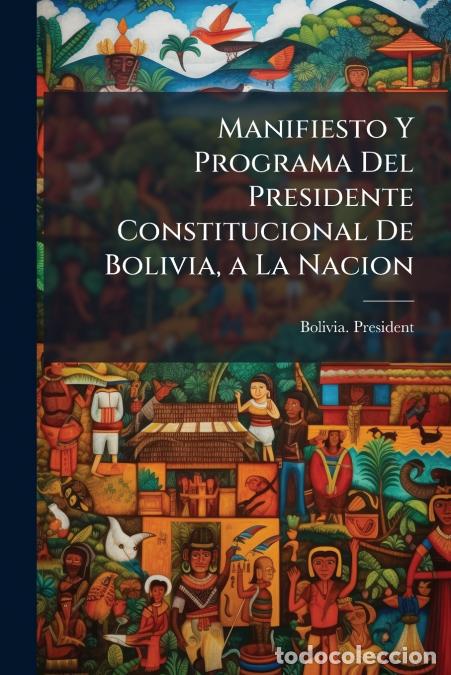 B&uuml;cher: Manifiesto Y Programa Del Presidente Constitucional De Bolivia, a La Nacion - BoliviaPresident (1855