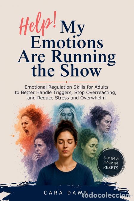 Livros: Help! My Emotions Are Running the Show - Emotional Regulation Skills for Adults to Better Handle Tri