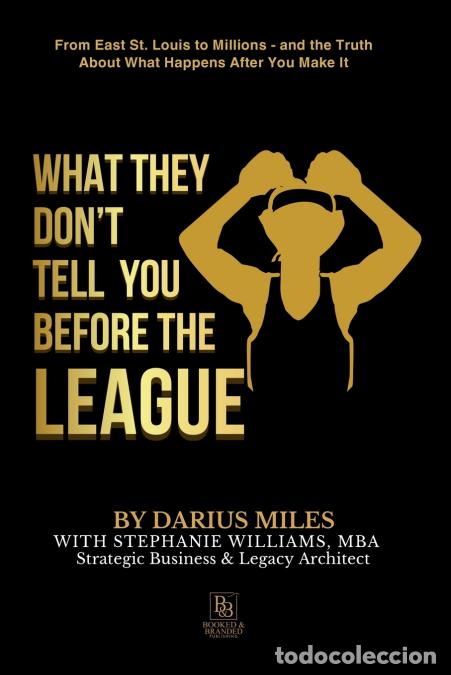 Libri: What They Don?t Tell You Before The League - From East St. Louis to Millions and the Truth About Wha