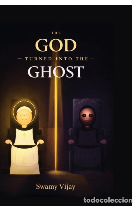 Libri: The God Turned Into The Ghost - An Experimental Philosophical Novel - Y VIJAYA KUMAR SWAMY