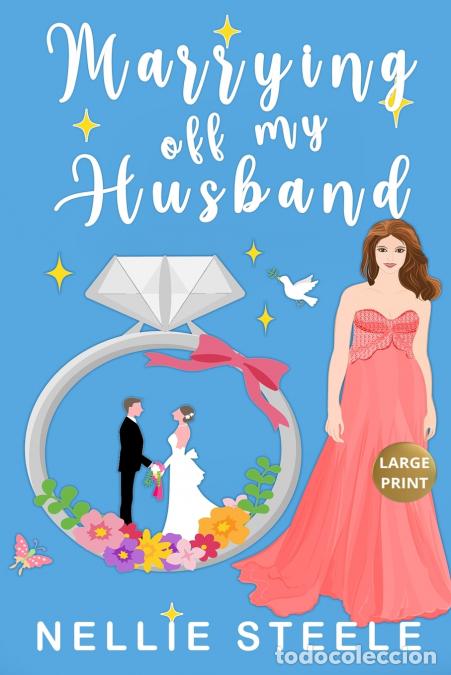 Libros: Marrying Off My Husband - Nellie Steele